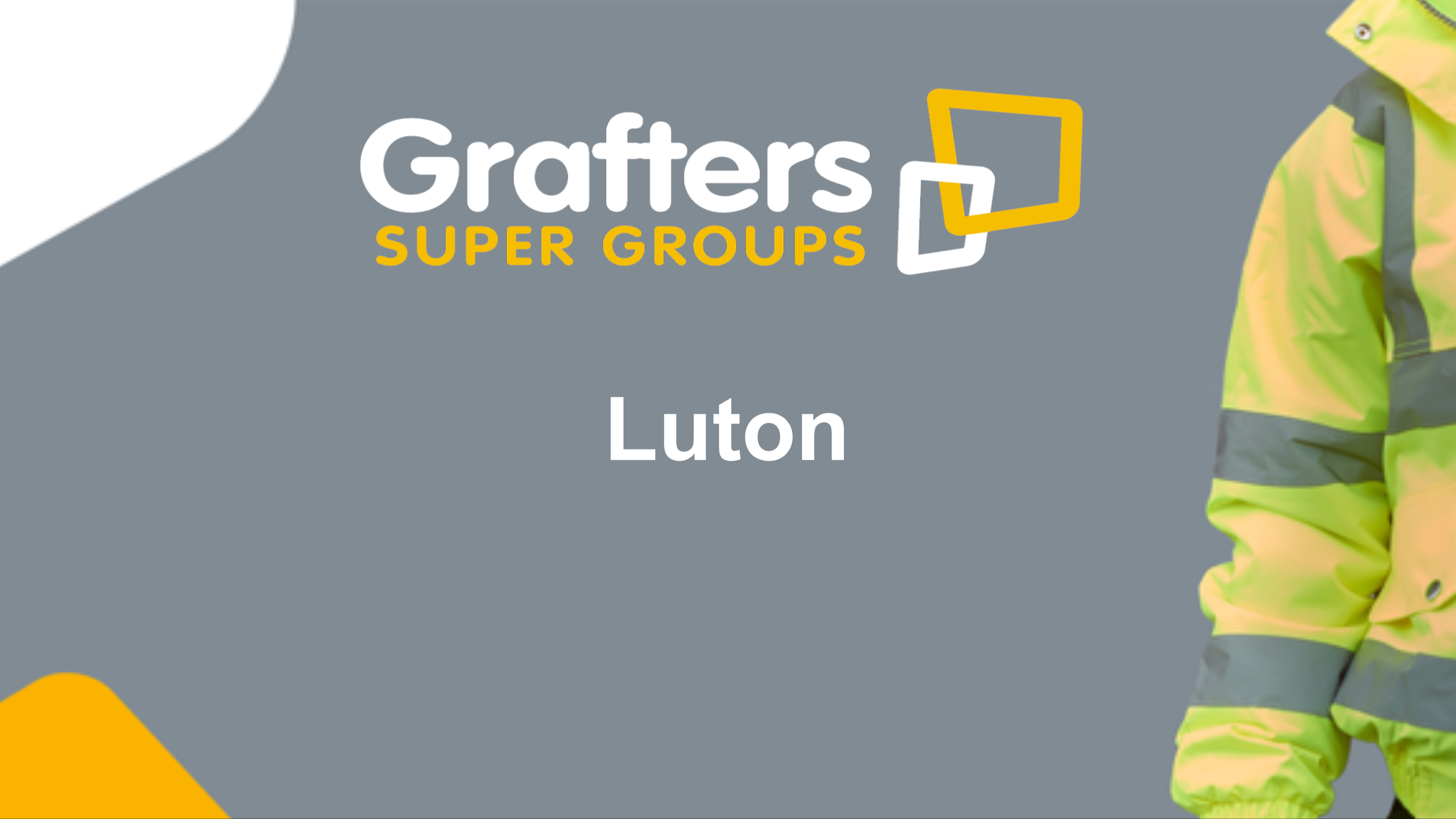 Luton - Grafters Super Groups